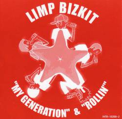 Limp Bizkit : My Generation - Rollin'